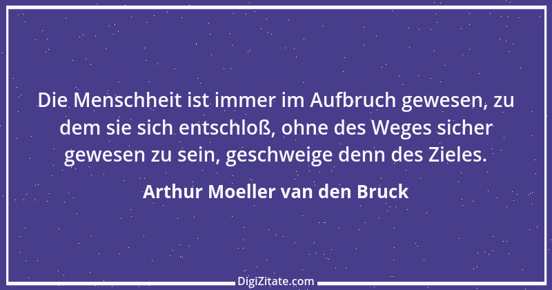 Zitat von Arthur Moeller van den Bruck 4