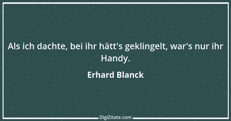 Zitat von Erhard Blanck 281