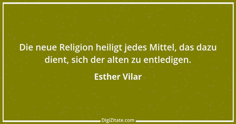 Zitat von Esther Vilar 44