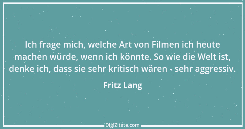 Zitat von Fritz Lang 1