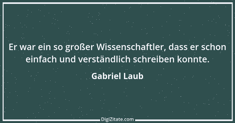 Zitat von Gabriel Laub 22