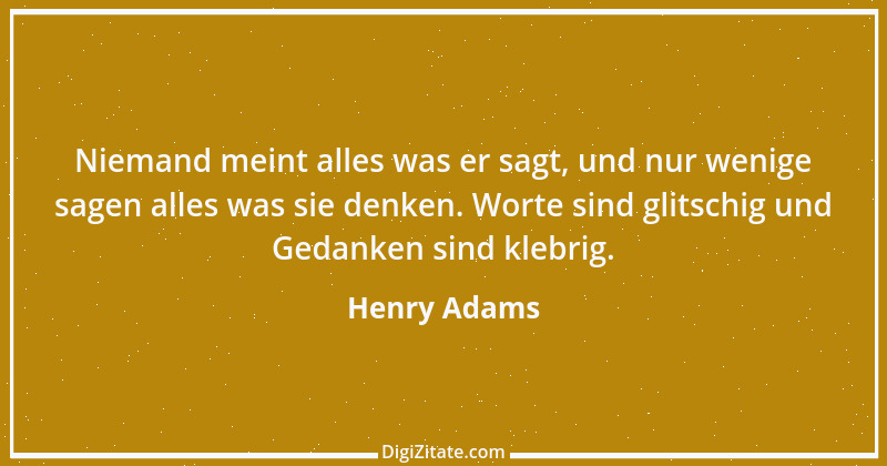 Zitat von Henry Adams 1