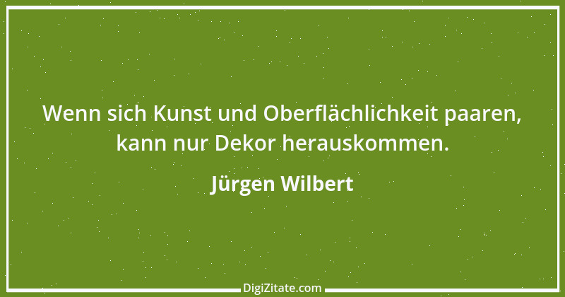 Zitat von Jürgen Wilbert 106