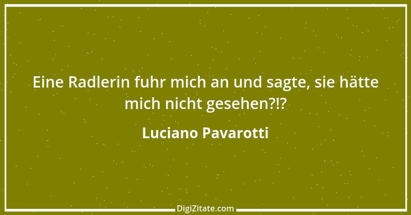 Zitat von Luciano Pavarotti 3