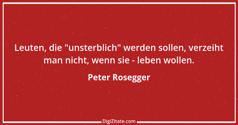 Zitat von Peter Rosegger 279