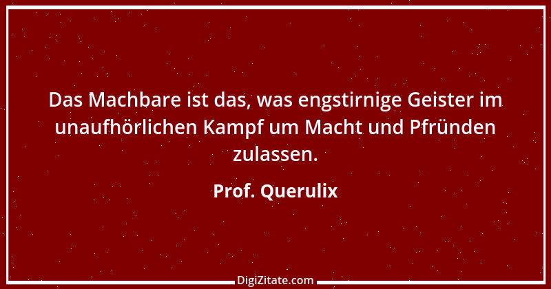 Zitat von Prof. Querulix 18