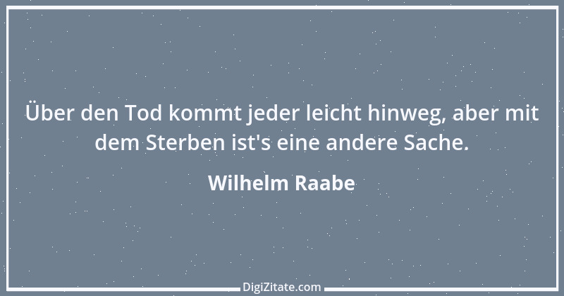 Zitat von Wilhelm Raabe 205