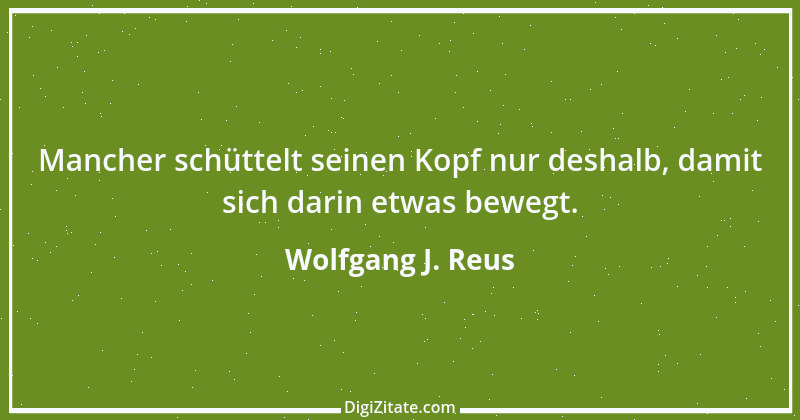 Zitat von Wolfgang J. Reus 566