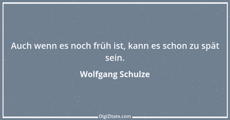 Zitat von Wolfgang Schulze 10