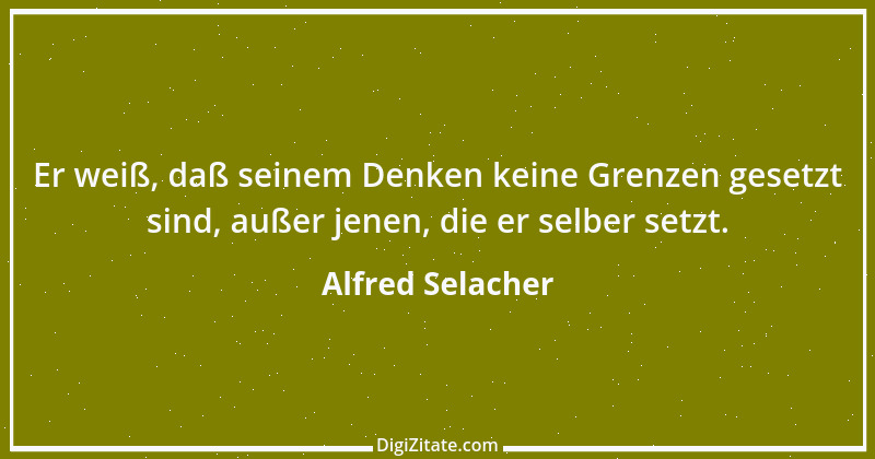 Zitat von Alfred Selacher 51