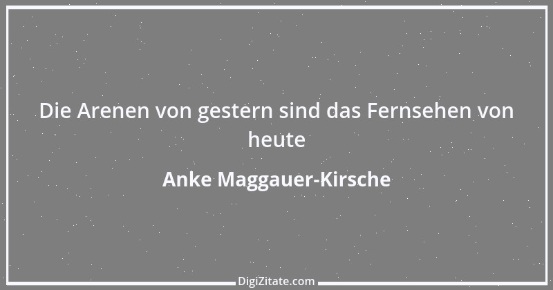 Zitat von Anke Maggauer-Kirsche 24