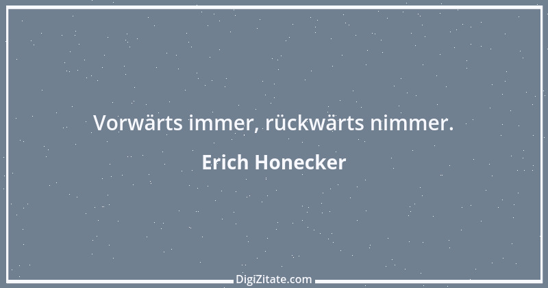 Zitat von Erich Honecker 10