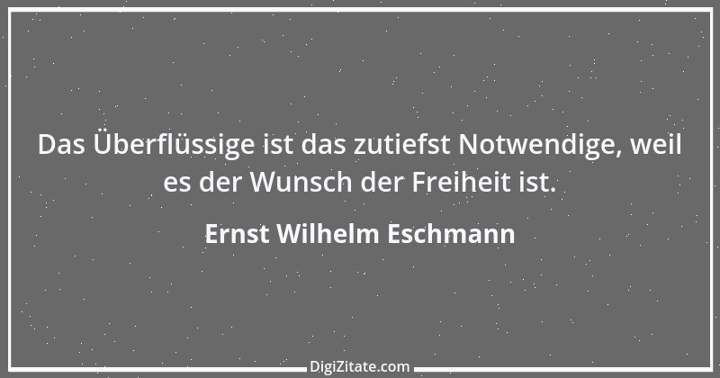 Zitat von Ernst Wilhelm Eschmann 2