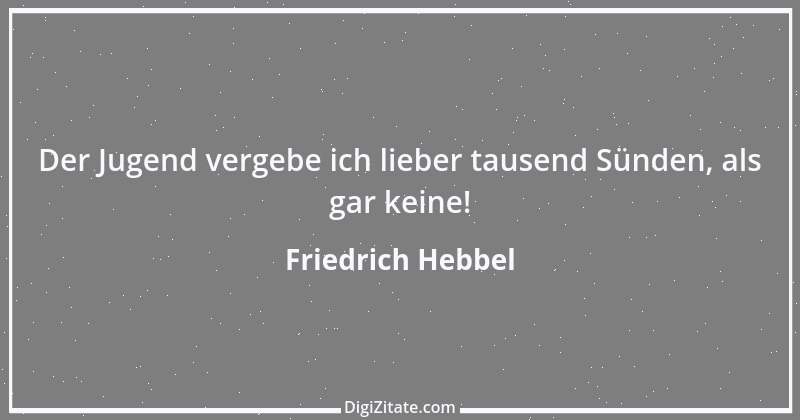 Zitat von Friedrich Hebbel 82