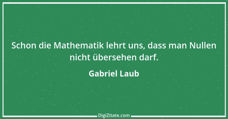 Zitat von Gabriel Laub 23