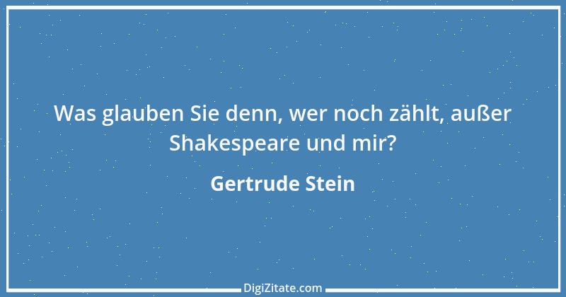 Zitat von Gertrude Stein 7