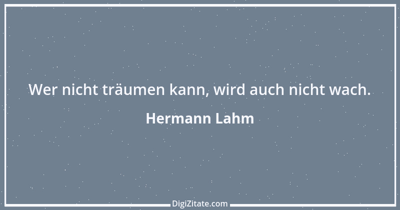 Zitat von Hermann Lahm 207