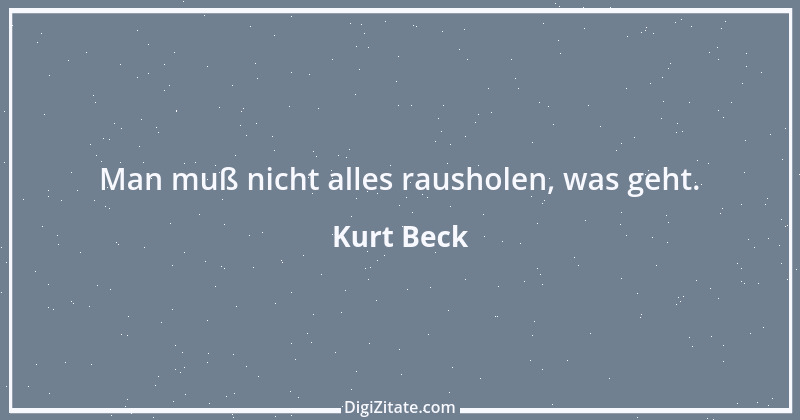 Zitat von Kurt Beck 1