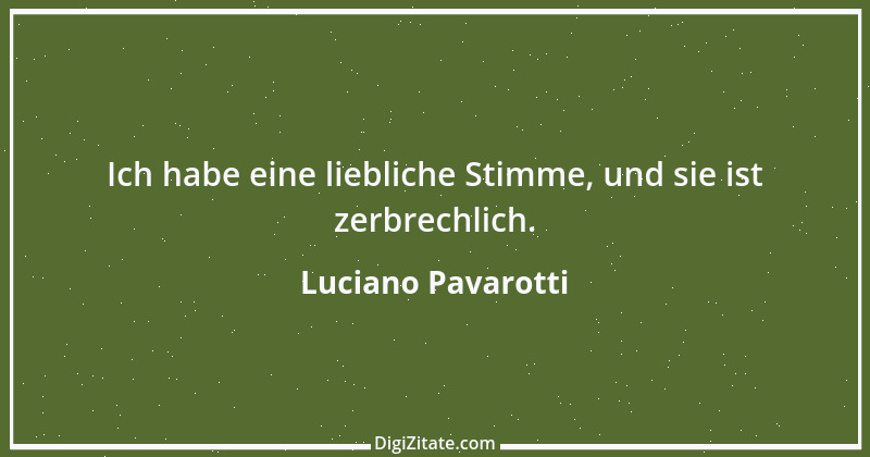 Zitat von Luciano Pavarotti 4