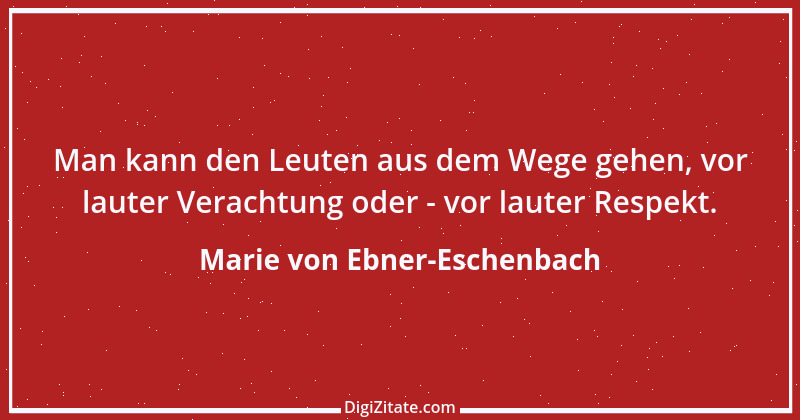 Zitat von Marie von Ebner-Eschenbach 695