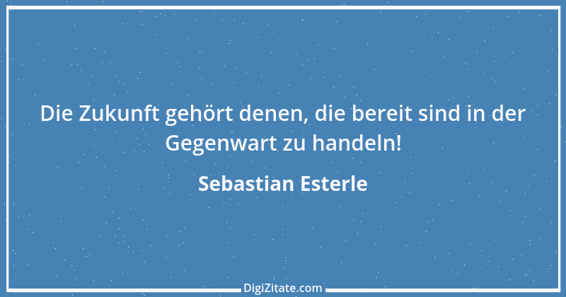 Zitat von Sebastian Esterle 1