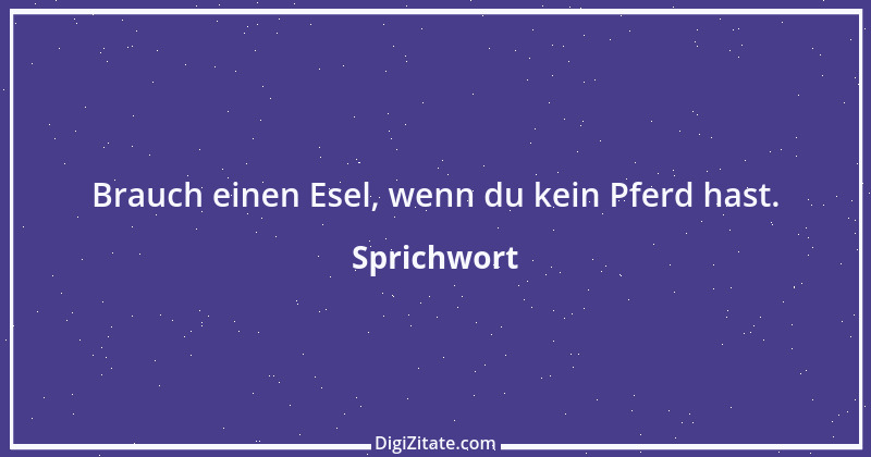 Zitat von Sprichwort 8719