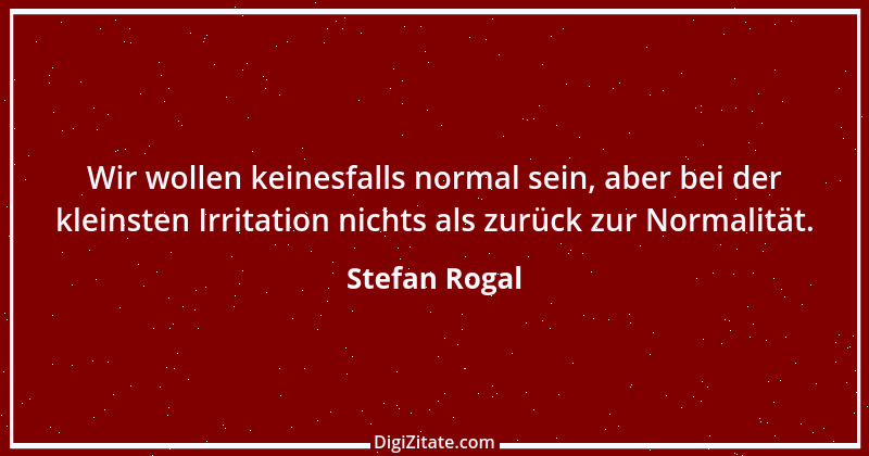 Zitat von Stefan Rogal 96