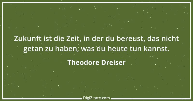 Zitat von Theodore Dreiser 2