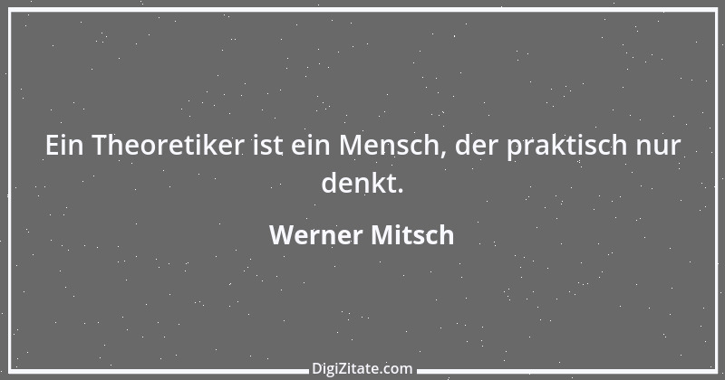 Zitat von Werner Mitsch 431