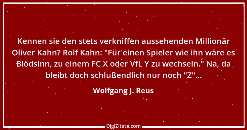 Zitat von Wolfgang J. Reus 567