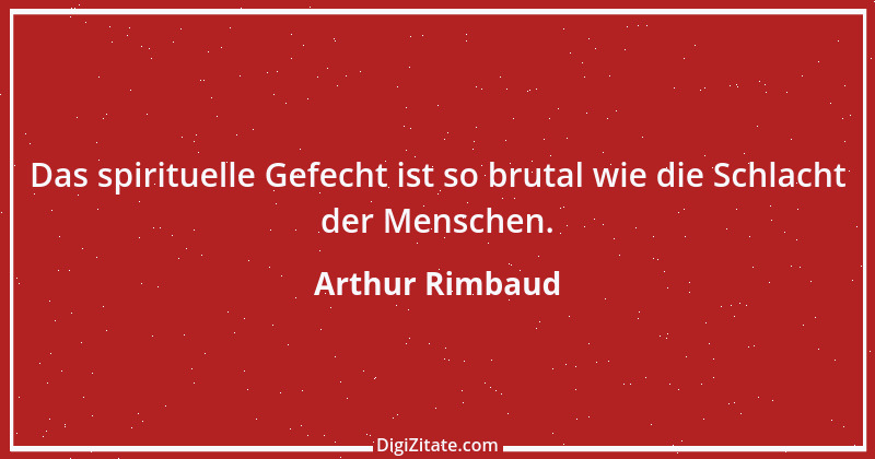 Zitat von Arthur Rimbaud 6