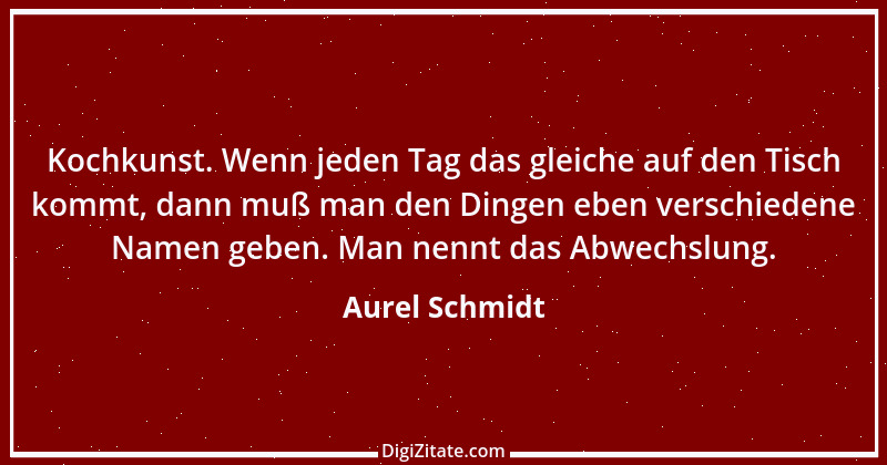 Zitat von Aurel Schmidt 11