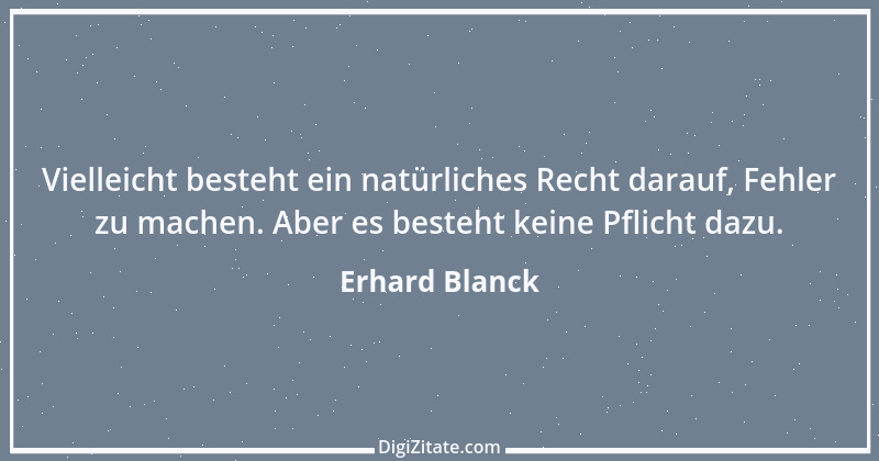 Zitat von Erhard Blanck 291