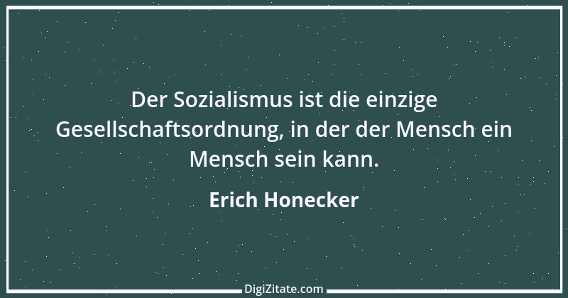 Zitat von Erich Honecker 19