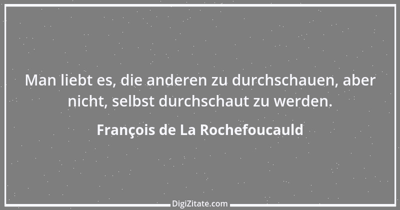 Zitat von François de La Rochefoucauld 649