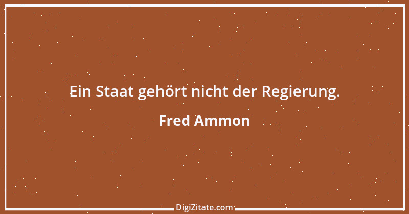 Zitat von Fred Ammon 160