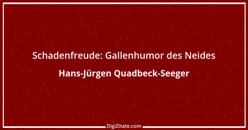 Zitat von Hans-Jürgen Quadbeck-Seeger 364