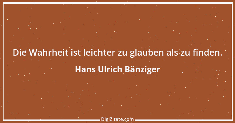 Zitat von Hans Ulrich Bänziger 46