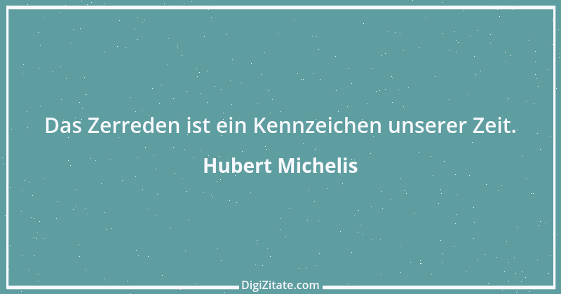 Zitat von Hubert Michelis 11