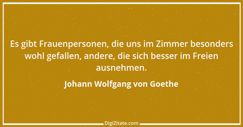 Zitat von Johann Wolfgang von Goethe 736