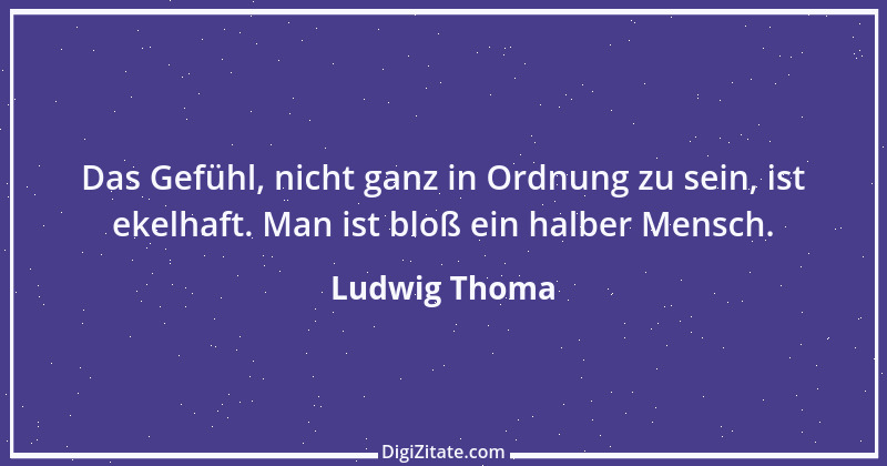 Zitat von Ludwig Thoma 11