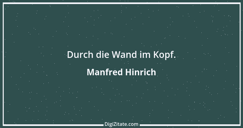 Zitat von Manfred Hinrich 3910