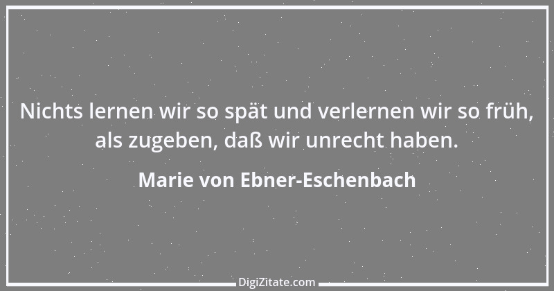 Zitat von Marie von Ebner-Eschenbach 704