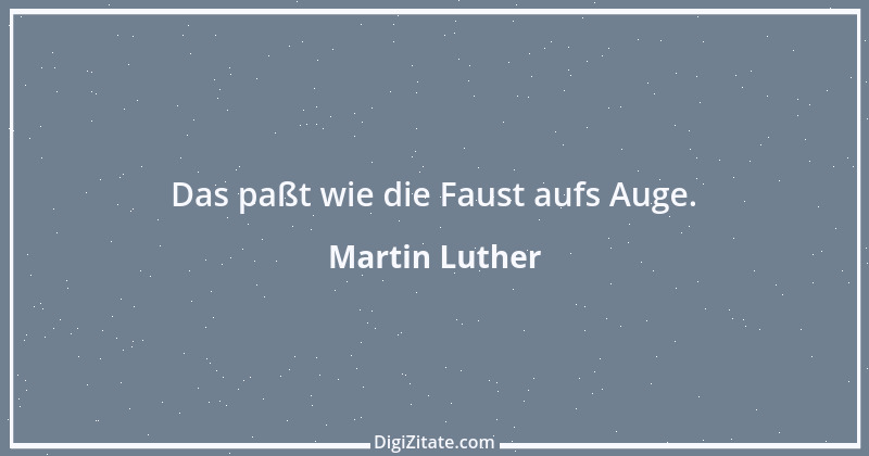 Zitat von Martin Luther 424