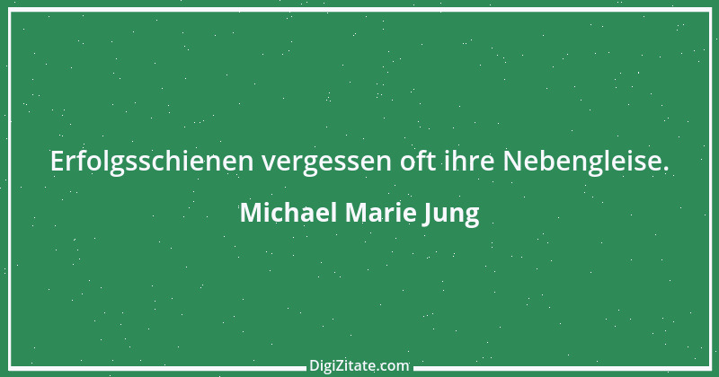 Zitat von Michael Marie Jung 303