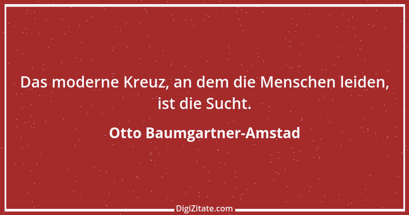 Zitat von Otto Baumgartner-Amstad 21