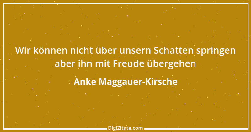 Zitat von Anke Maggauer-Kirsche 123