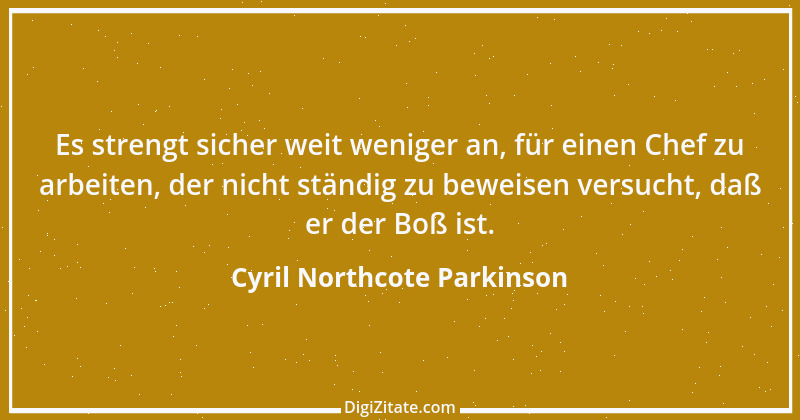 Zitat von Cyril Northcote Parkinson 13