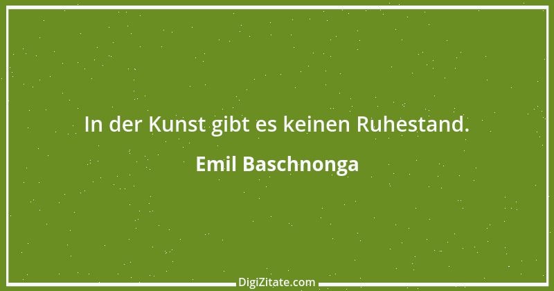 Zitat von Emil Baschnonga 222