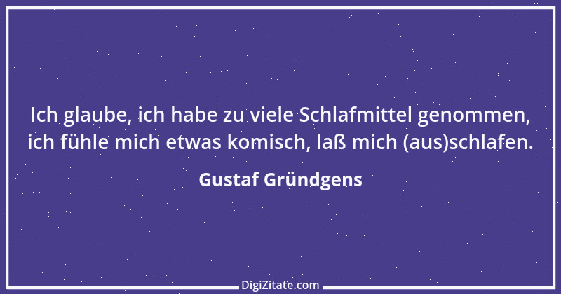 Zitat von Gustaf Gründgens 4